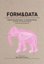 Form & Data. Collective Housing Projects: An Anatomical Review