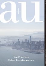 Журнал a+u 2018:04  Feature: San Francisco-Urban Transformations