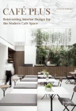 Cafe Plus. Reinventing Interior Design for the Modern Cafe Space