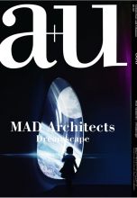 Журнал a+u 2020:09 Feature: MAD Architects – Dreamscape